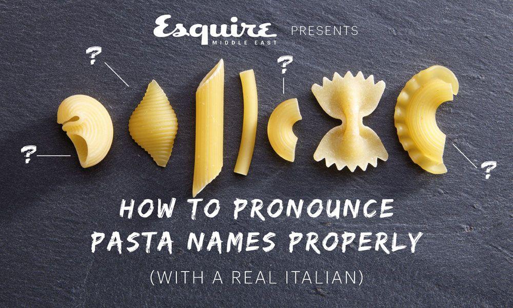 video-how-to-pronounce-pasta-types-properly-esquire-middle-east